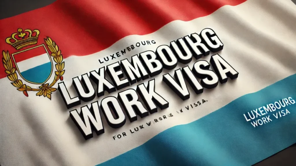 Luxembourg Work Visa 2025